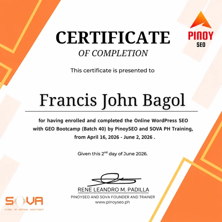 Certificate of Completion awarded to Francis John Bagol for successfully completing the Online WordPress SEO with GEO Bootcamp Batch 40 conducted by PinoySEO and SOVA PH Training from April 16, 2026 to June 2, 2026.